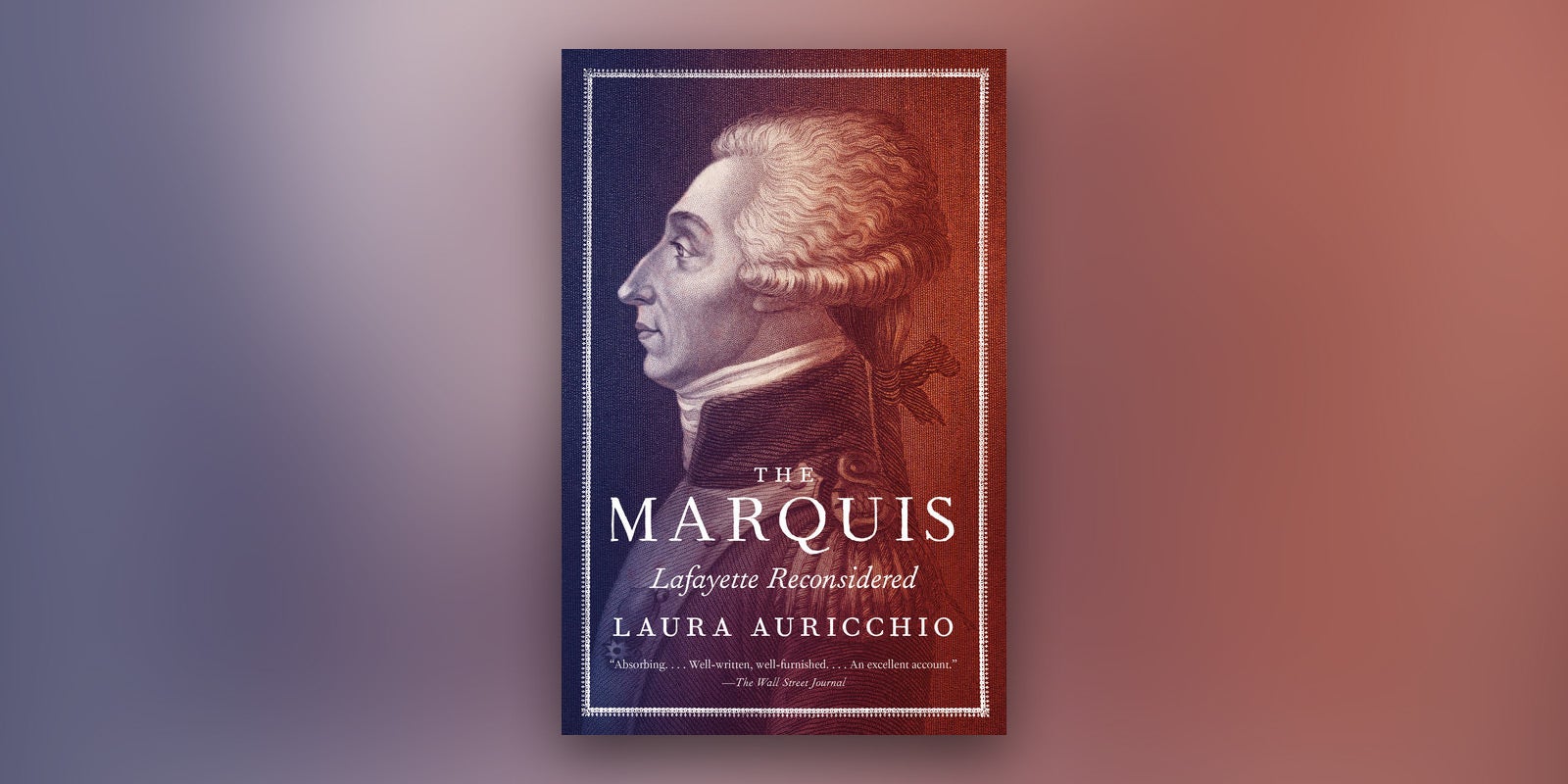 Laura Auricchio’s The Marquis Shortlisted for American Library in Paris Book Award