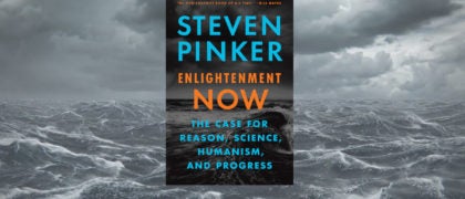 steven pinker enlightenment now