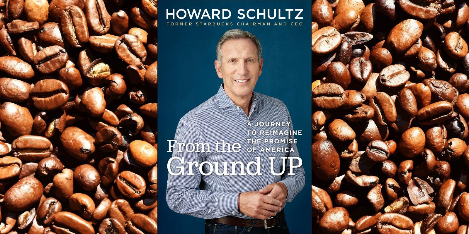 Random House to Publish FROM THE GROUND UP by Starbucks’ Howard Schultz in February 2019