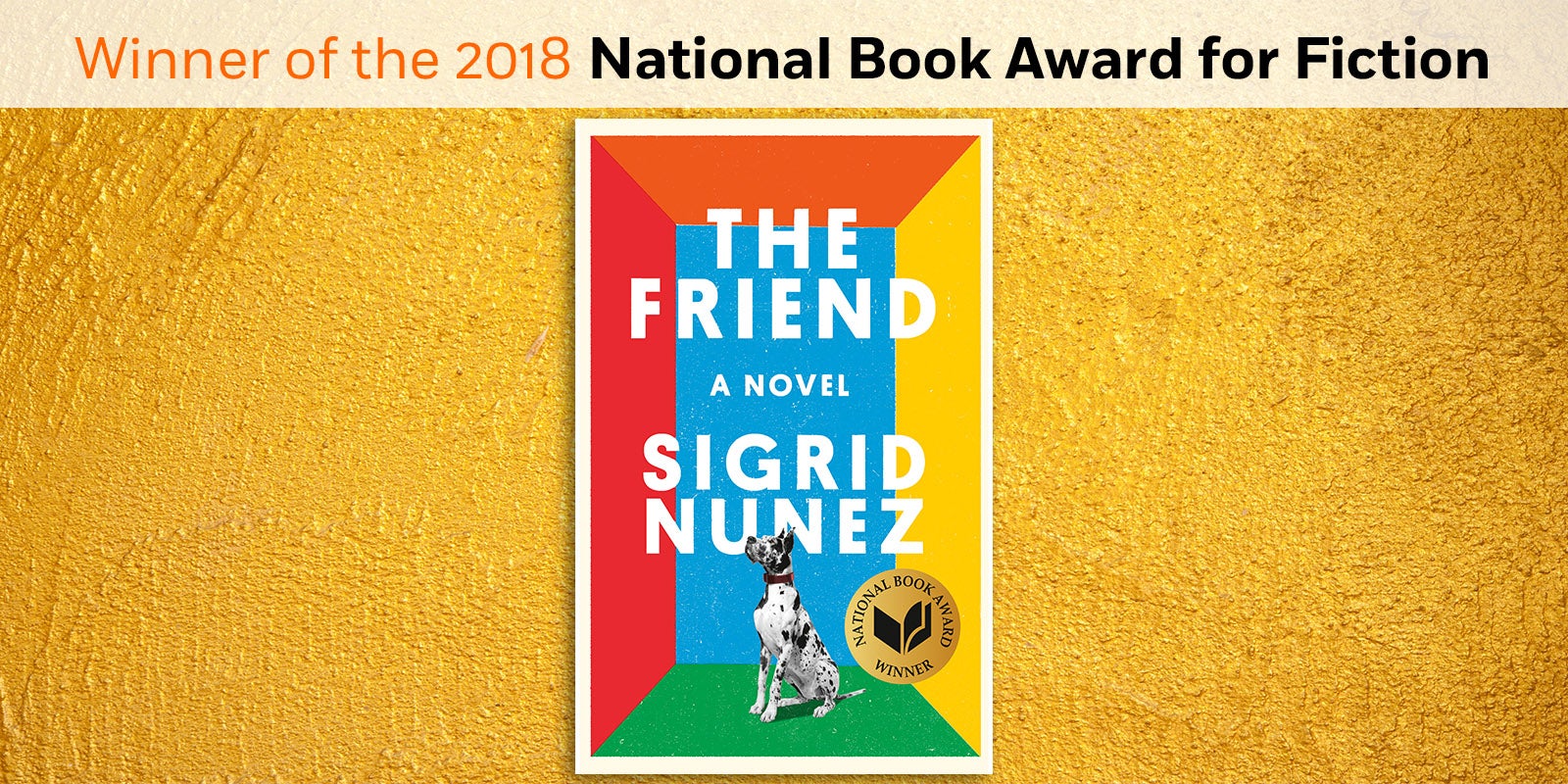 THE FRIEND wins The 2018 National Book Award for Fiction
