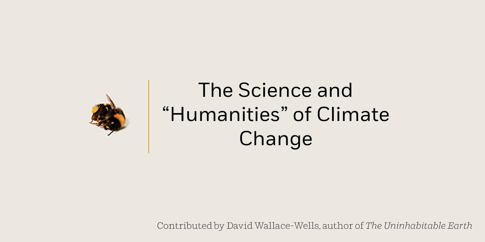 David Wallace-Wells on the Science and “Humanities” of Climate Change