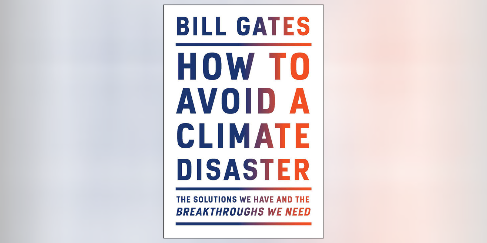 Bill Gates provides a guide to fight climate change
