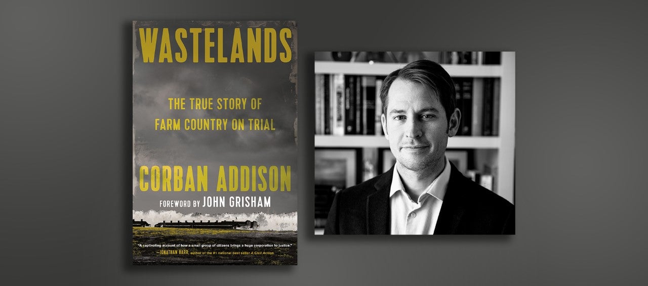 A letter to professors from Corban Addison, author of <i>Wastelands: The True Story of Farm Country on Trial</i>