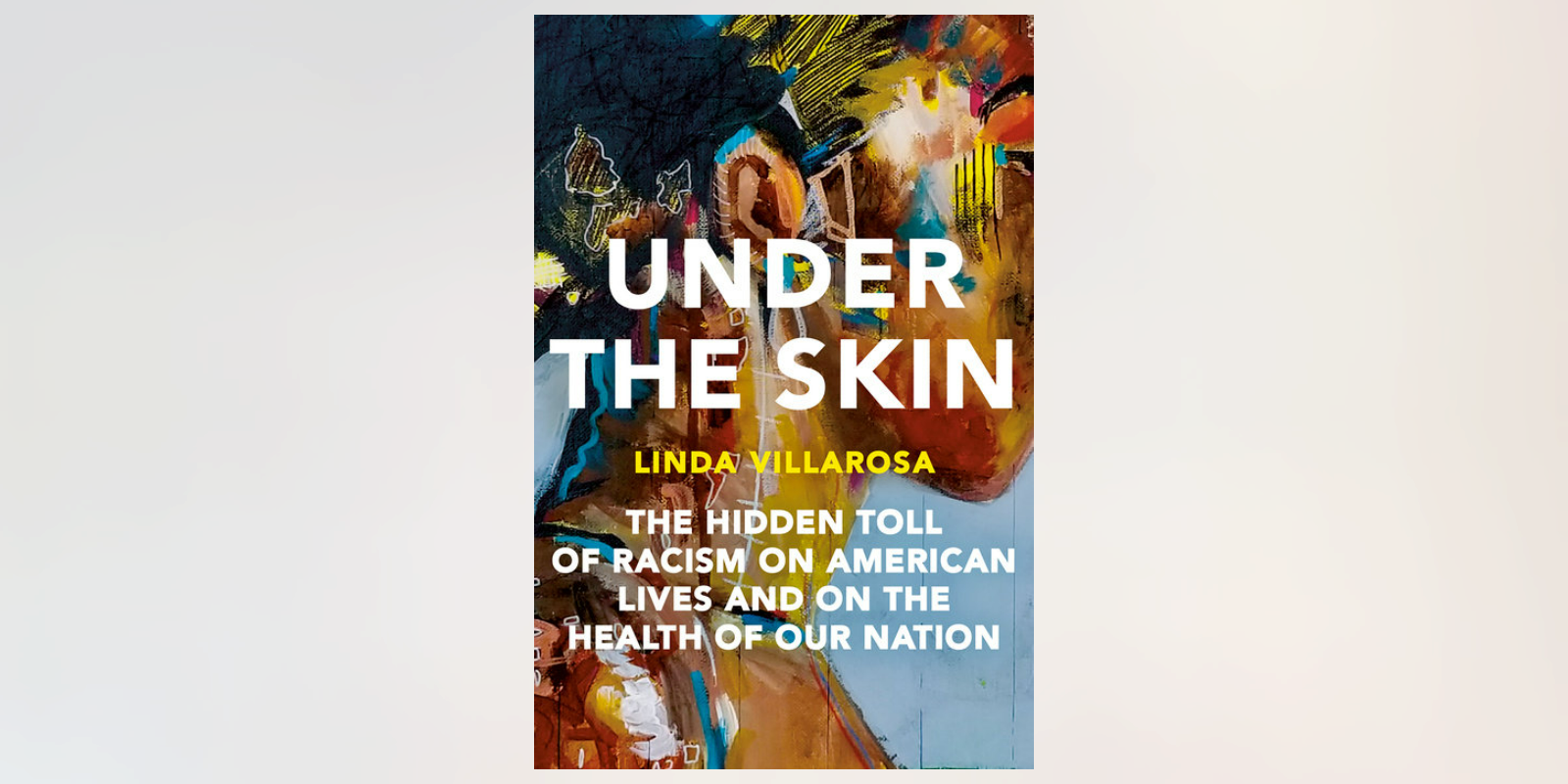 FROM THE PAGE: An Excerpt from Linda Villarosa’s <i>Under the Skin</i>