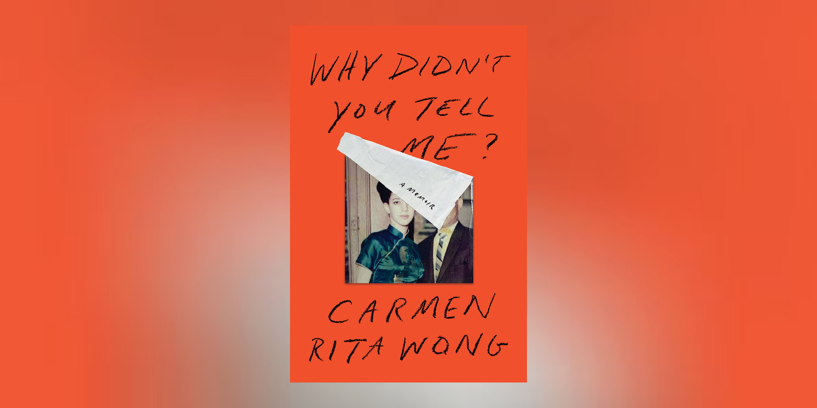 Carmen Rita Wong, author of <i>Why Didn’t You Tell Me?</i>, on Identity, Race, Culture & Belonging