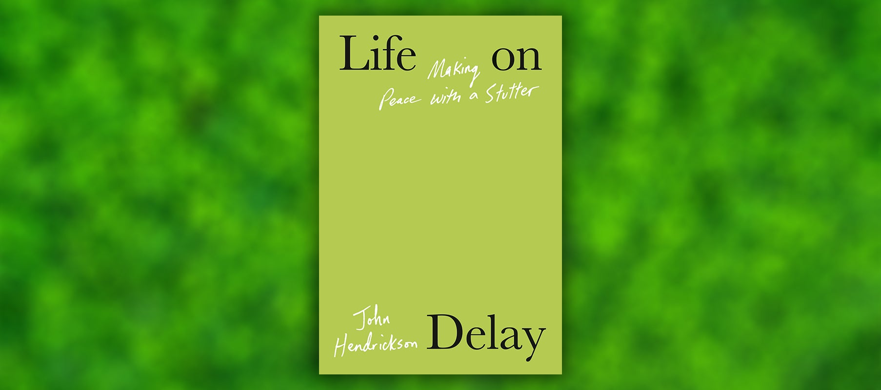 FROM THE PAGE: An Excerpt from John Hendrickson’s <I>Life on Delay</I>