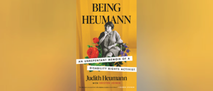 What Co-Writing Judy Heumann’s Memoir Taught Me