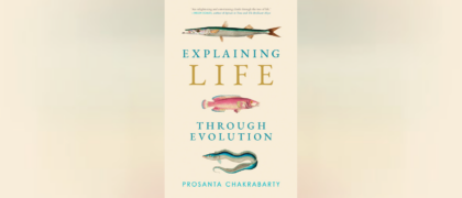 FROM THE PAGE: An Excerpt from Prosanta Chakrabarty’s <i>Explaining Life Through Evolution</i>