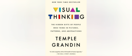 FROM THE PAGE: An excerpt from Temple Grandin’s <i>Visual Thinking</i>