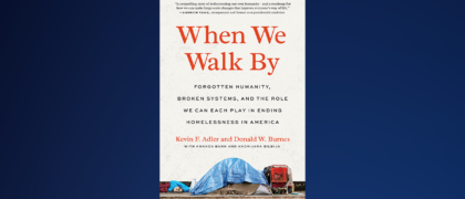 FROM THE PAGE: An excerpt from Kevin F. Alder and Donald W. Burnes’ <i>When We Walk By</i>