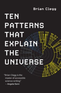 Ten Patterns That Explain the Universe 