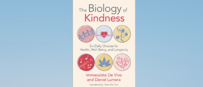 FROM THE PAGE: An excerpt from Immaculata De Vivo and Daniel Lumera’s <i> The Biology of Kindness</i>