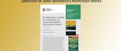 NOW AVAILABLE: An Educator’s Guide to a Selection of John Steinbeck’s Nonfiction Works