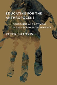 EDUCATING FOR THE ANTHROPOCENE 