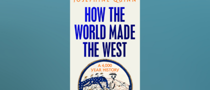 FROM THE PAGE: An excerpt from Josephine Quinn’s <i>How the World Made the West</i>