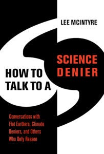 HOW TO TALK TO A SCIENCE DENIER 