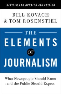 The Elements of Journalism, Revised and Updated 4th Edition 