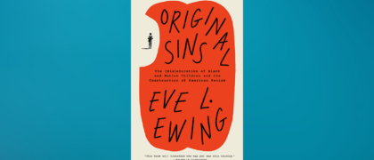 FROM THE PAGE: An excerpt from Eve L. Ewing’s <i>Original Sins</i>