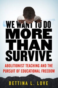 We Want to do More Than Survive 