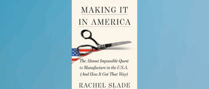 FROM THE PAGE: An excerpt from Rachel Slade’s <i>Making It in America</i>