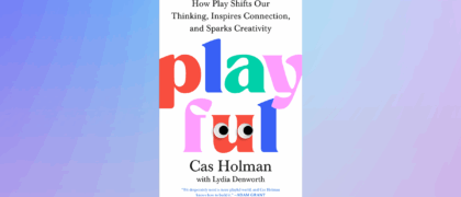 Worksheet for Students for <i>Playful: How Play Shifts Our Thinking, Inspires Connection, and Sparks Creativity</i>