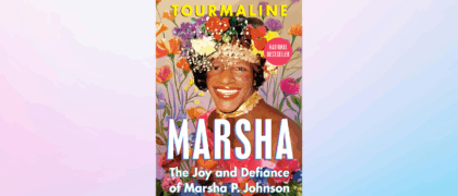 FROM THE PAGE: An excerpt from Tourmaline’s <i>Marsha</i>