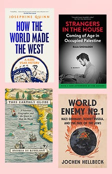Book Covers: World Enemy No 1 9780593657386 THIS EARLTHLY GLOBE 9780307743848 Strangers in the House 9781586424206 How the World Made the West 9780593729809