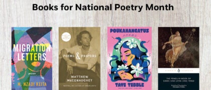 Books for National Poetry Month Cover Photos: Poems & Prayers 9781984862105 Poukahangatus 978-0-593-46789-3 MIGRATION LETTERS 9780807008072 THE PENGUIN BOOK OF GREEK AND LATIN LYRIC VERSE 9780141392134