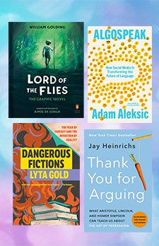 Cover images: Lord of the Flies 9780143138877 ALGOSPEAK 9780593804070 Thank You for Arguing 9780593237380 Dangerous Fictions 9781593768089