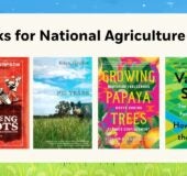 Books for National Agriculture Day Cover photos: Ginseng Roots 9780593700778 HOW TO FEED THE WORLD 9780593834510 GROWING PAPAYA TREES 9798889840978 Pig Years 9780593312612